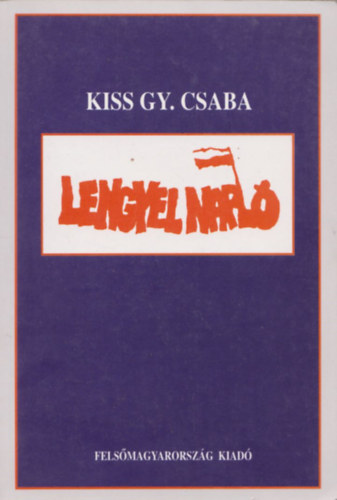 Kiss Gy. Csaba - Lengyel napl�