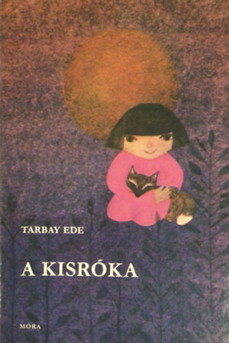 Tarbay Ede - A kisróka