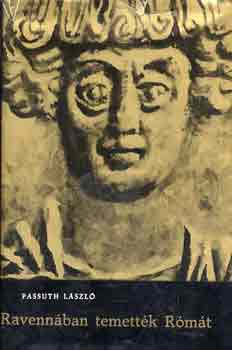 Passuth Lszl - Ravennban temettk Rmt