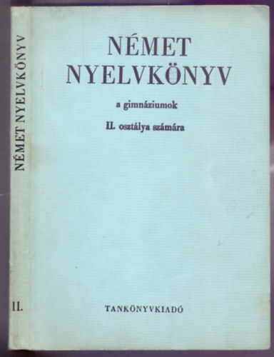 Bogdány Ferenc - Czéhmester István - Fülei-Szántó Endre - Német nyelvkönyv a gimnáziumok II. osztálya számára (Második kiadás - Görög Júlia rajzaival)