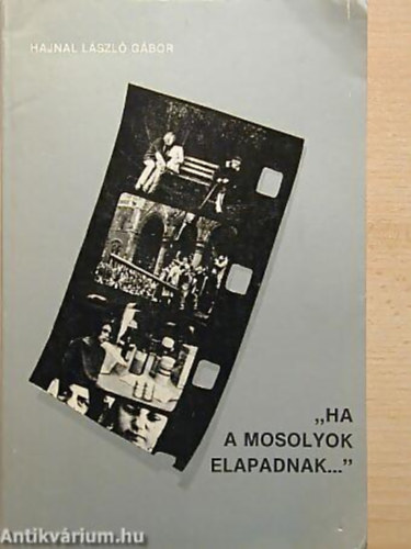 Hajnal L�szl� G�bor - Ha a mosolyok elapadnak... - Emigr�ci�s kiad�s