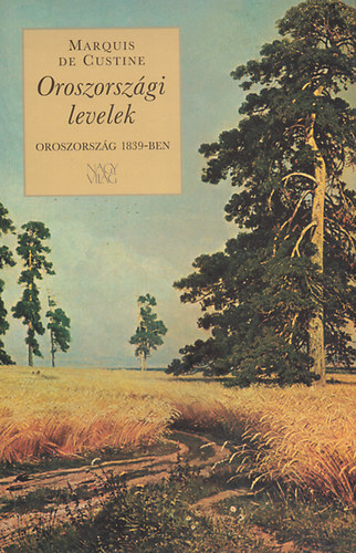 Astolphede Custine - Oroszorsz�gi levelek