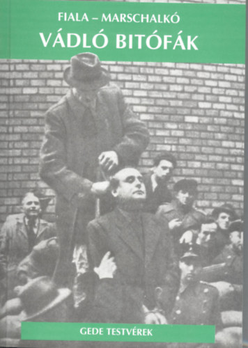 Fiala Ferenc - Marschalk Lajos - Vdl bitfk (A magyar nemzet igazi srsi)