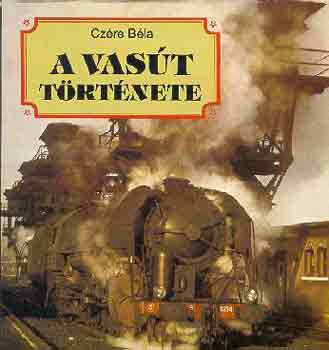 Cz�re B�la - A vas�t t�rt�nete