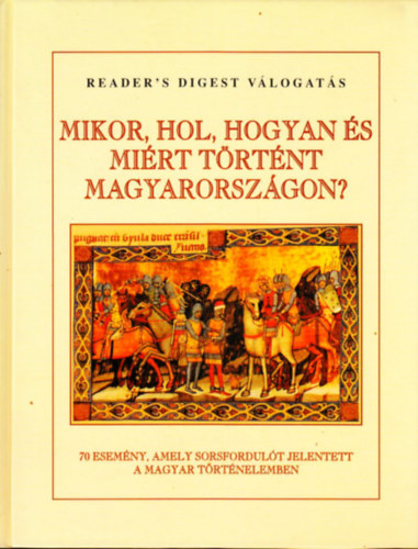 Reader's Digest V�logat�s - Mikor, hol, hogyan �s mi�rt t�rt�nt Magyarorsz�gon?