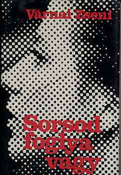 V�rnai Zseni - Sorsod foglya vagy