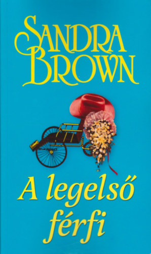 Sandra Brown - A legels frfi