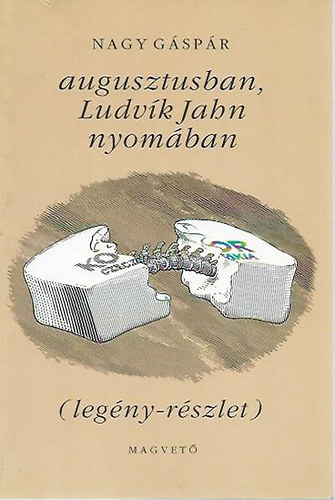 Nagy G�sp�r - Augusztusban, Ludv�k Jahn nyom�ban  (leg�ny-r�szlet)