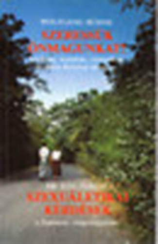 W.-Dr. Kiss F. Bhne - Szeressk nmagunkat?, Szexuletikai krdsek a Szentrs vilgossgb