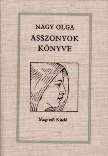 Nagy Olga - Asszonyok könyve - Népi elbeszélések