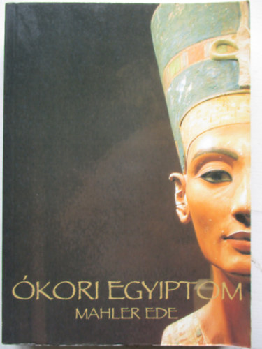 Mahler Ede - kori Egyiptom
