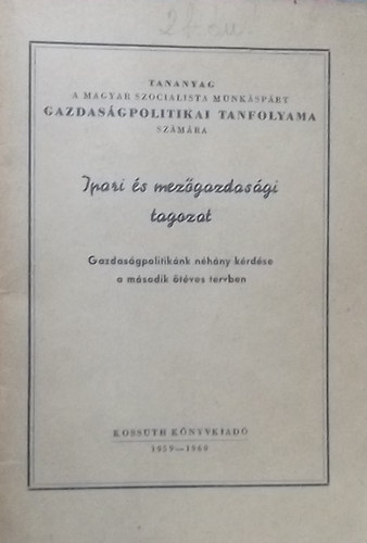Tananyag a Magyar Szocialista Munksprt Gazdasgpolitikai tanfolyam szmra 1959-1960