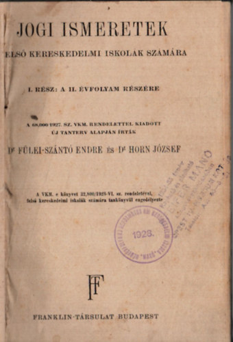 Dr.- Horn Jzsef, Dr. Flei-Sznt Endre - Jogi ismeretek els kereskedelmi iskolk szmra.