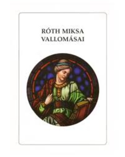 Bki Attila  (szerk.) - Rth Miksa vallomsai - The Confessions of Miksa Rth