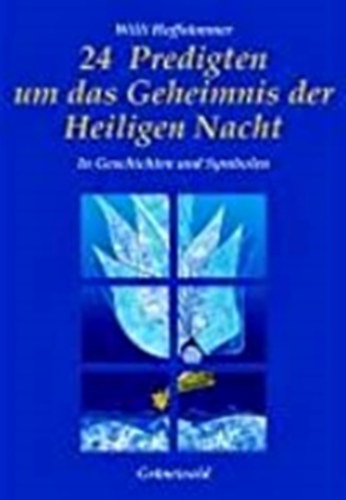 Willi Hoffs�mmer - 24 Predigten um das Geheimnis der Heiligen Nacht