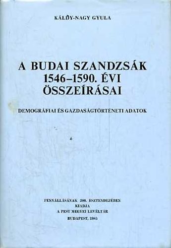 K�ldy-Nagy Gyula - A budai szandzs�k 1546-1590. �vi �ssze�r�sai