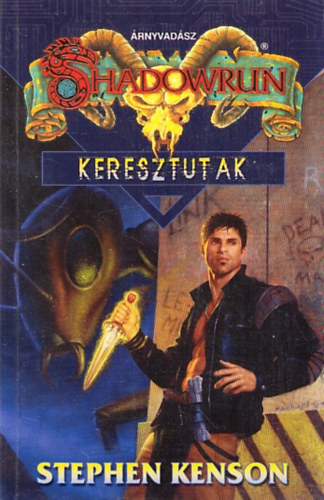 Stephen Kenson - Keresztutak- Shadowrun