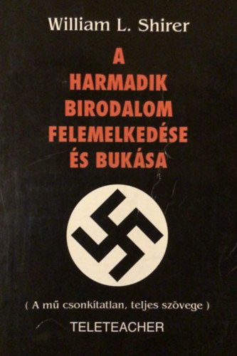W. L. Shirer - A harmadik birodalom felemelked�se �s buk�sa