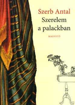 Szerb Antal - Szerelem a palackban