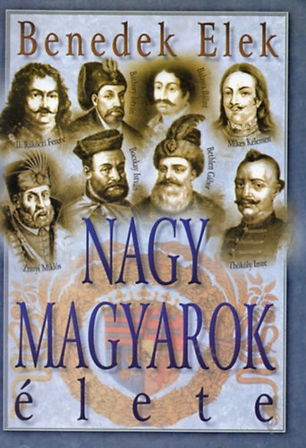 Benedek Elek - Nagy magyarok �lete II.