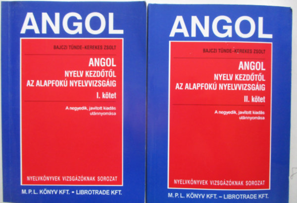Bajczi Tünde-Kerekes Zsolt - Angol nyelv kezdőtől az alapfokú nyelvvizsgáig I-II.