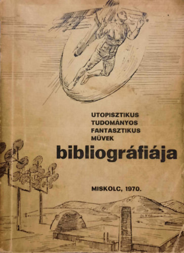 Miskolc - Tudományos-fantasztikus, utópisztikus fantasztikus művek bibliográfiáj