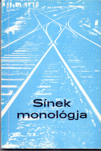 Kov�cs L�szl� �s Orosz K�roly  (v�logatta) - S�nek monol�gja (M�sodik vasutas antol�gia)