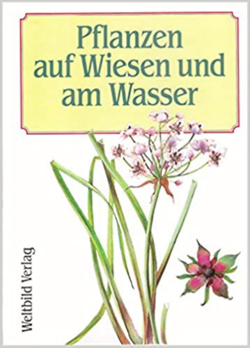 V. Vetvicka - Pflanzen auf Wiesen und am Wasser