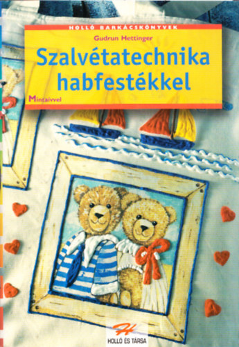 Gudrun Hettinger - Szalvtatechnika habfestkkel