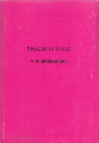 1956 pozitv rksge: a munkstancsok