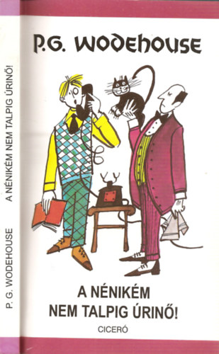 P.G.Wodehouse - A nnikm nem talpig rin!
