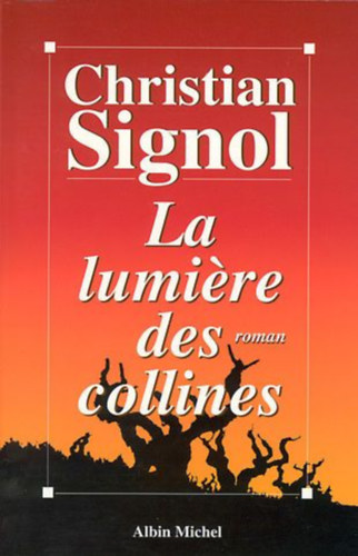 Christian Signol - La lumire des collines