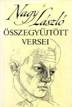 Nagy L�szl� - Nagy L�szl� �sszegy�jt�tt versei