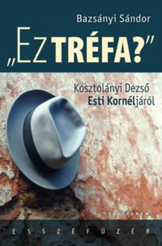 Bazsnyi Sndor - Ez trfa? - Kosztolnyi Dezs Esti Kornljrl