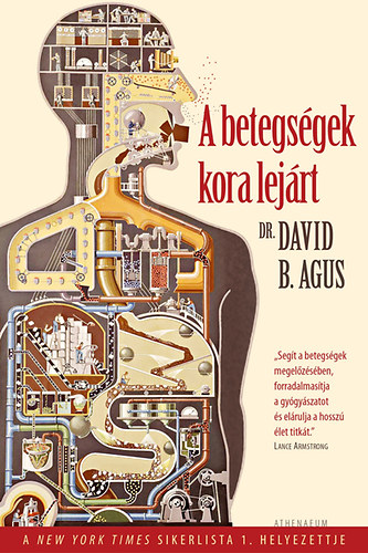 Dr. David B. Agus - A betegs�gek kora lej�rt