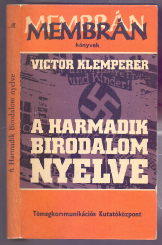 Victor Klemperer - A Harmadik Birodalom nyelve (Membr�n k�nyvek)