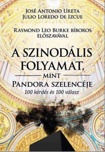 Julio Loredo de Izcue Jos Antonio Ureta - A szinodlis folyamat, mint Pandora szelencje