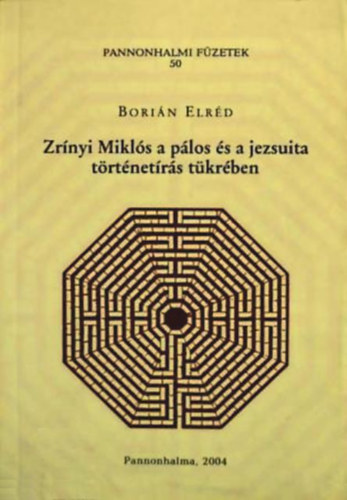 Borin Eldrd - Zrnyi Mikls a plos s a jezsuita trtnetrs tkrben