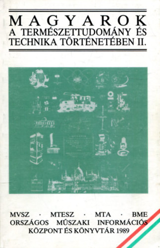 Nagy Ferenc  (szerk.) - Magyarok a termszettudomny s a technika trtnetben II.