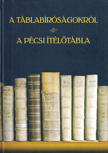 L�bady Tam�s; D�csei Katalin - A T�blab�r�s�gokr�l: A P�cs� �t�l�t�bla