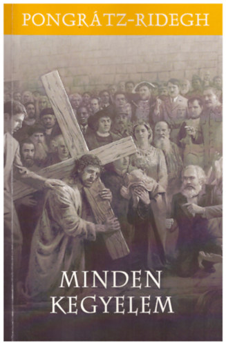 B. Ridegh Tam�s Pongr�tz P�ter - Minden kegyelem