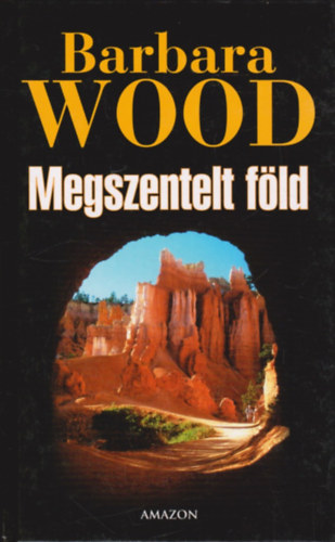 Barbara Wood - Megszentelt fld