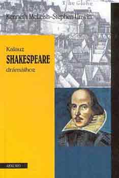 Mcleish; Unwin - Kalauz Shakespeare dr�m�ihoz