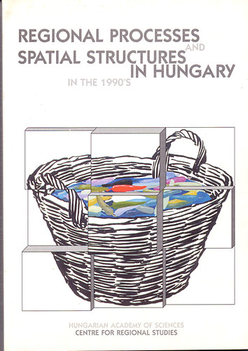 Szerk.: Zoltn Hajd - Regional Processes and Spatial Structures in Hungary in the 1990's