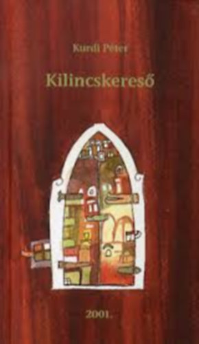 Kurdi Pter - Kilincskeres