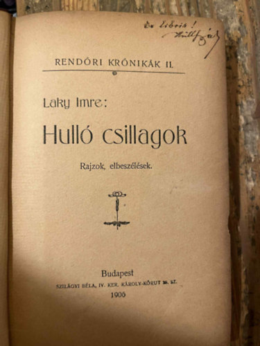 Laky Imre - Rendőri krónikák II. Hulló csillagok. Rajzok, elbeszélések