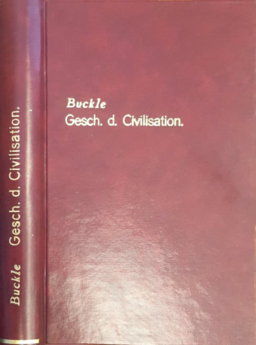 Henry Thomas Buckle - Geschichte der Civilisation