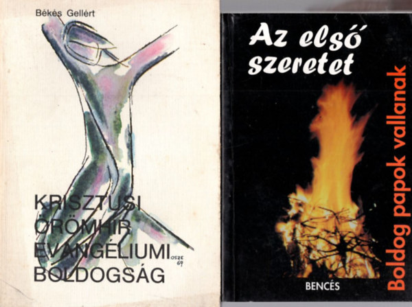 Bal�ssy L�szl�, B�k�s Gell�rt P. B�lint J�zsef S.J. - 4 db katolikus k�nyv: Az els� szeretet - Boldog papok vallanak + Krisztusi �r�mh�r evang�liumi boldogs�g + A szeretet tan�ja - Kaszap Istv�n �lete + Korszakv�lt�sok viharaiban, �s jubileumaiban