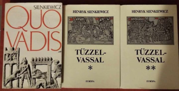 Henryk Sienkiewicz - 2 db könyv Sienkiewicz :Quo Vadis, Tűzzel-vassal