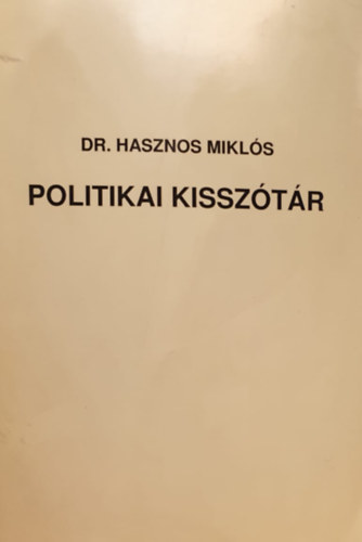 Dr. Hasznos Mikl�s - Politikai kissz�t�r